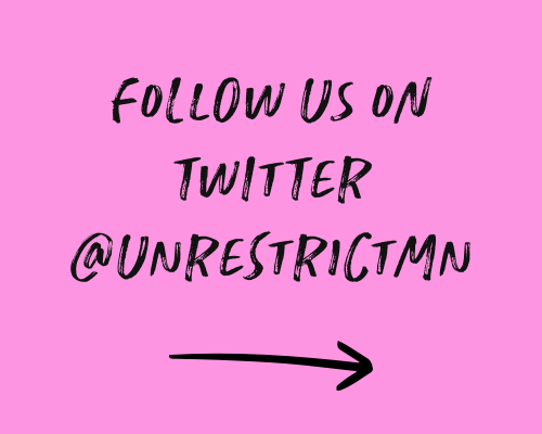 Follow us on twitter @UnrestrictMN